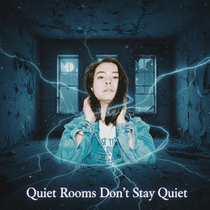 Quiet Rooms Don_t Stay Quiet